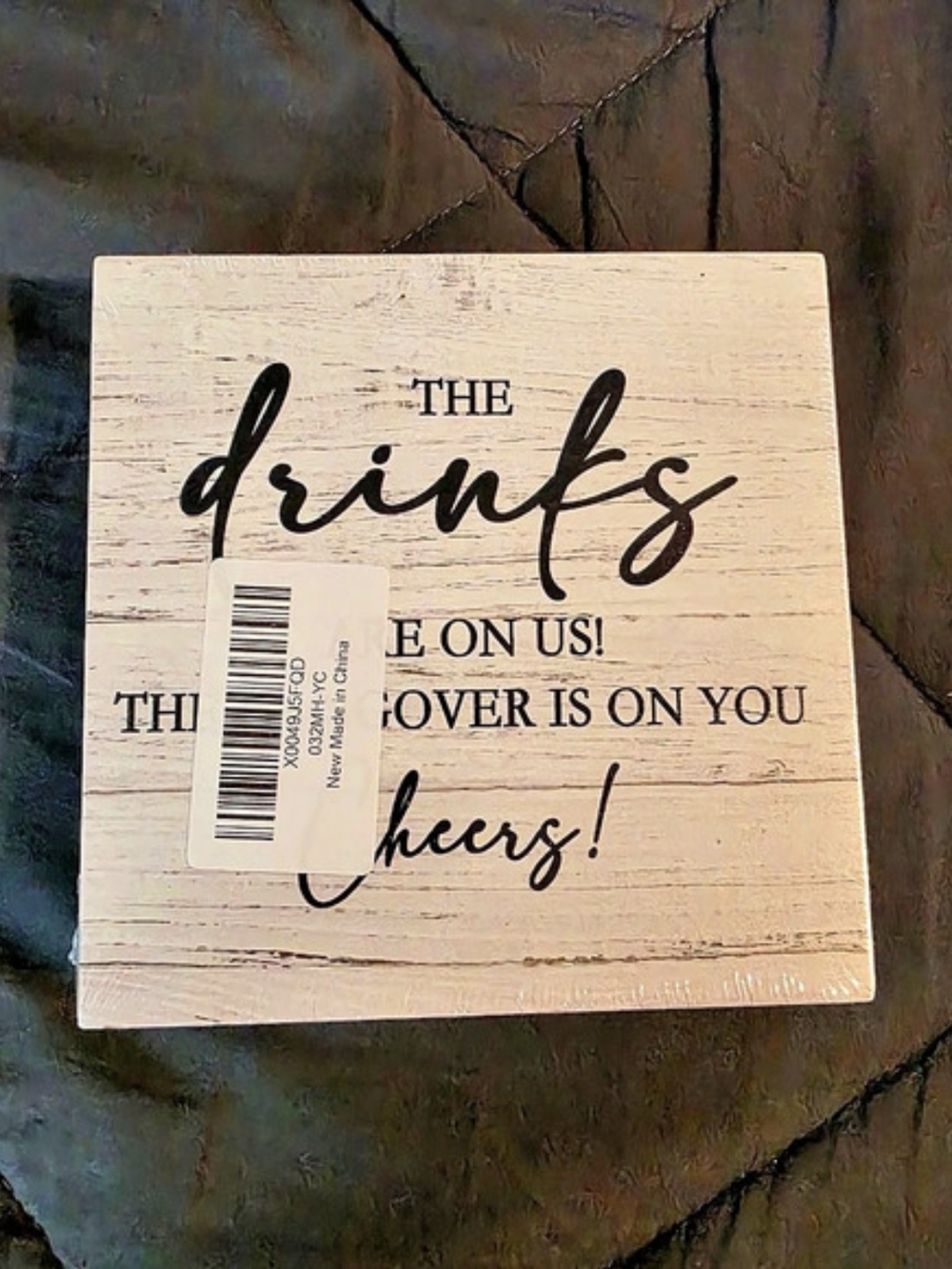 The Drinks Are On Us The Hangover Is On You Box Sign